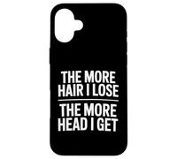 The More Hair I Lose The More Head I Get Funny Adult Humor Carcasa para iPhone 16 Plus