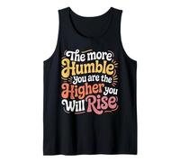 The More Humble You Are The Higher You Will Rise - Camiseta sin Mangas