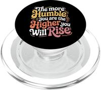 The More Humble You Are The Higher You Will Rise - PopSockets PopGrip para MagSafe