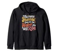 The More Humble You Are The Higher You Will Rise - Sudadera con Capucha