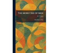 The More I See of Men: Stray Essays on Dogs