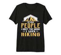 The More People I Meet The More I Love Hiking Hiker Outdoor Camiseta Premium