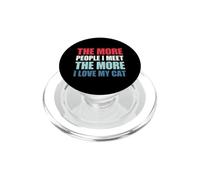 The More People I Meet The More I Love My Cat PopSockets PopGrip para MagSafe
