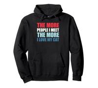 The More People I Meet The More I Love My Cat Sudadera con Capucha