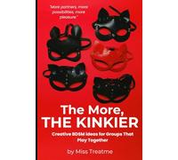 The More, the Kinkier: Creative BDSM ideas for Groups That Play Together