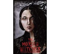 The Moreau Witches: Hell Hath No Fury Like Witches Scorned: 1