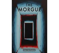 The Morgue: 100 True Stories of Real Encounters, Strange Discoveries, and Unexplained Events Inside the Mortuary (Horror & Supernatural)