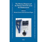 The Morisco Diaspora and the Morisco Networks across the Western and Eastern Mediterranean: 86 (Medieval and Early Modern Iberian World)