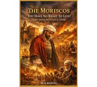 THE MORISCOS: You Have No Right To Live!