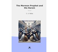 The Mormon Prophet and His Harem (Classic Books)
