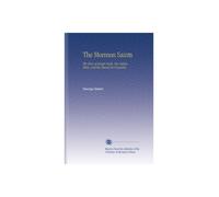 The Mormon Saints: The Story of Joseph Smith, His Golden Bible, and the Church He Founded,