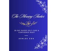 The Morning Anchor Journal: 28-Day Guided Self-Care & Confidence Reset for Women | Daily Reflection, Stress Relief, Body Gratitude & Mindset Healing