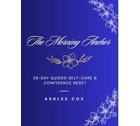 The Morning Anchor Journal: 28-Day Guided Self-Care & Confidence Reset for Women | Daily Reflection, Stress Relief, Body Gratitude & Mindset Healing