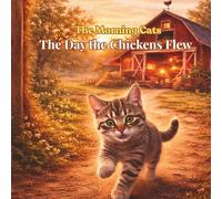 The Morning Cats: The Day the Chickens Flew