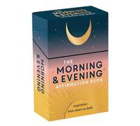 The Morning & Evening Affirmation Deck: Uplifting Mantras and Reflective Thoughts to Inspire You from Dawn to Dusk