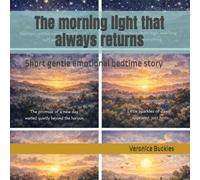 The morning light that always returns: Short gentle emotional bedtime story