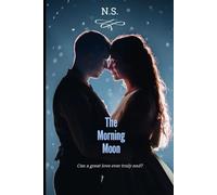 The Morning Moon: Can a great love ever truly end?