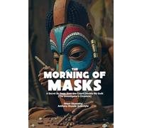 THE MORNING OF MASKS: A Secret So Deep, Even the Culprit Doubts His Guilt (The Investigator's Chronicle)