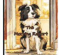The Morning Report: Fig narrates the family’s morning chaos (The Dog's Honest Opinion)
