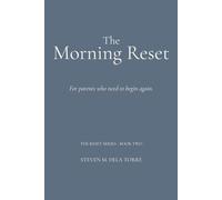 The Morning Reset: For parents who need to begin again. (The Reset Series)