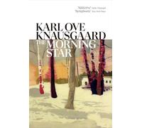 The Morning Star: The exhilarating new universe from the Sunday Times bestselling author of the MY STRUGGLE series