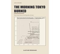 The Morning Tokyo Burned: The Great Kanto Earthquake of 1923