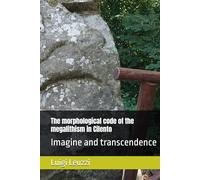 The morphological code of the megalithism in Cilento: Imagine and transcendence (antropologia culturale)