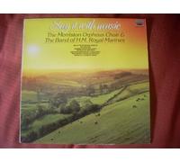 THE MORRISTON ORPHEUS CHOIR & THE BAND OF H.M. ROYAL MARINES. - SAY IT WITH MUSIC. 1980 VINYL LP (NOT CD). MFP 4157011. MORISTON ORPHEUS CHOIR.
