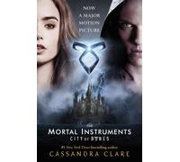 The Mortal Instruments 1: City of Bones Movie Tie-in