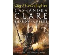 Mortal Instruments 6: City of Heavenly Fire