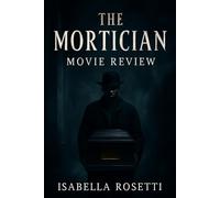 THE MORTICIAN MOVIE REVIEW: Secrets, Redemption, and the Dark Legacy That Haunts a Man's Soul