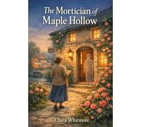 The Mortician of Maple Hollow (The Maple Hollow Spirit Series)