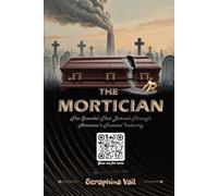 The Mortician: The Scandal That Burned Through America's Funeral Industry