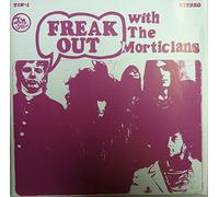 The Morticians - Freak Out With