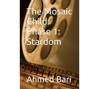 The Mosaic Child: Phase 1: Stardom