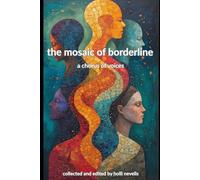 The Mosaic of Borderline: A Chorus of Voices