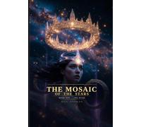 THE MOSAIC OF STARS: First Novel Part One: The Dyad: 1