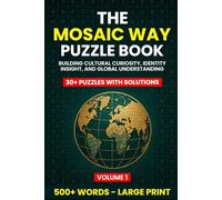 The Mosaic Way Puzzle Book: Building Cultural Curiosity, Identity Insight, and Global Understanding (Volume 1)