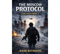 The Moscow Protocol: 2 (Cole Dixon)