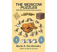 The Moscow Puzzles: 359 Mathematical Recreations (Dover Recreational Math)