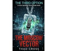 The Moscow Vector: An Action-Packed Black Ops Espionage Thriller: 10 (THE THIRD OPTION)