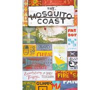 The Mosquito Coast: Paul Theroux (Penguin Essentials, 49)