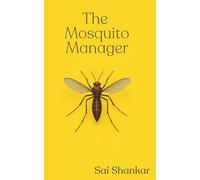 THE MOSQUITO MANAGER: Surviving Disruption, Adapting Through Chaos.