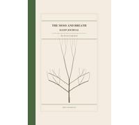 The Moss and Breath Sleep Journal: Rest. Record. Understand.