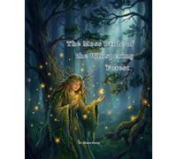The Moss Bride of the Whispering Forest: A Gentle Bedtime Story About Finding the Right Direction and Trusting the Light Within (Gentle Folktales for Young Hearts)