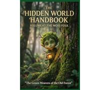 The Moss-Folk (The Hidden World Handbook Series)