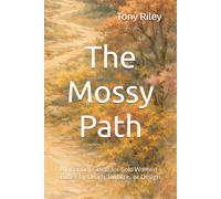 The Mossy Path: A Financial Guide for Solo Women - Either by Death, Divorce, or Design
