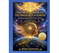 The Most Advanced Technology on Earth: Adult Meditative Coloring Book (Gaia Golden Age Library - Adult Coloring Books.)