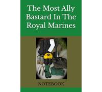 The Most Ally Bastard In The Royal Marines: NOTEBOOK royal marines gifts royal marines uk gifts royal marines commando gifts