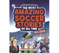 The Most Amazing Soccer Stories of All Time - For Kids!